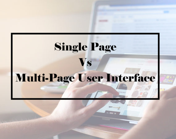 Single Page Vs Multi-Page User Interface