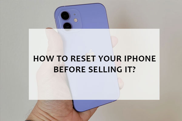 How To Reset Your Iphone Before Selling